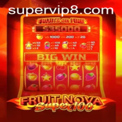 Exploring FruitNovaSuper100: A Thrilling Dive into the World of Supervip Gaming Experience